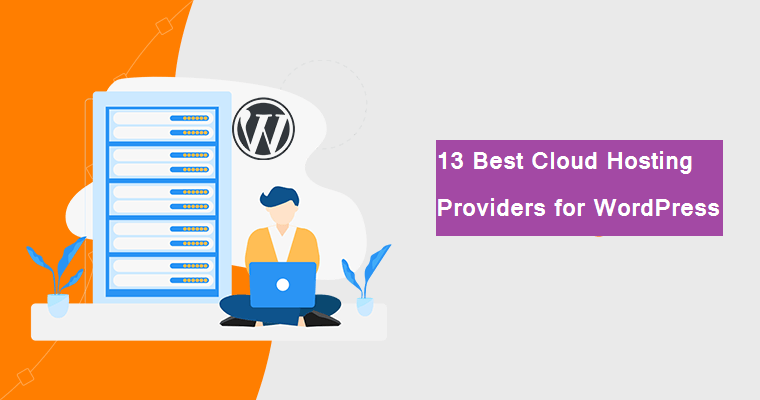 13 Best Cloud Hosting Providers for WordPress